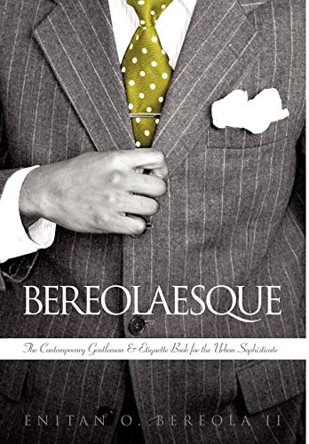 Bereolaesque The Contemporary Gentleman & Etiquette Book For The Urban Sophisti [Hardcover]