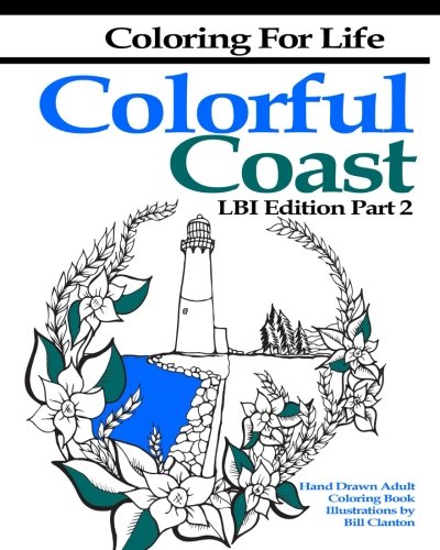 Coloring for Life  Colorful Coast Lbi Edition Part 2 the Tour of the Shore Con [Paperback]