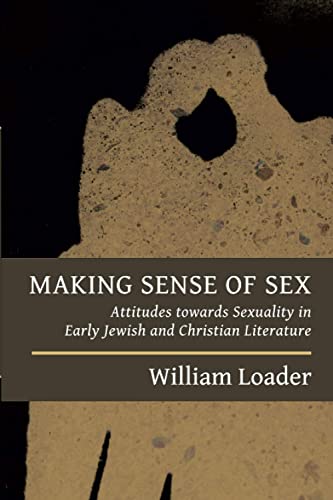 Making Sense Of Sex Attitudes Towards Sexuality In Early Jewish And Christian L [Paperback]