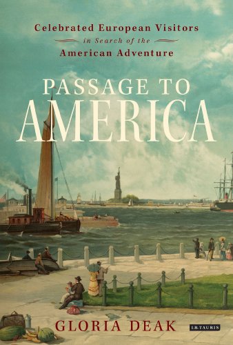 Passage to America Celebrated European Visitors in Search of the American Adven [Hardcover]