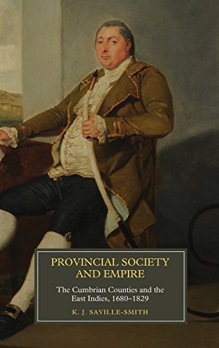 Provincial Society and Empire The Cumbrian Counties and the East Indies, 1680-1 [Hardcover]