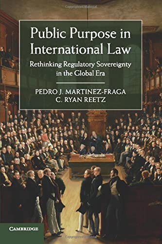 Public Purpose in International Law Rethinking Regulatory Sovereignty in the Gl [Paperback]