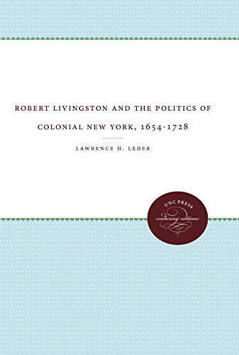 Robert Livingston And The Politics Of Colonial New York, 1654-1728 (published Fo [Paperback]