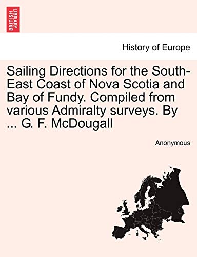 Sailing Directions for the South-East Coast of Nova Scotia and Bay of Fundy Comp [Paperback]