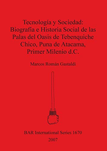 Tecnologia y Sociedad Biografia e Historia Social de las Palas del Oasis de Teb [Paperback]