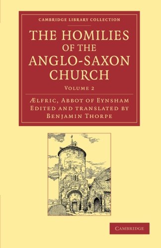 The Homilies of the Anglo-Saxon Church The First Part Containing the Sermones C [Paperback]