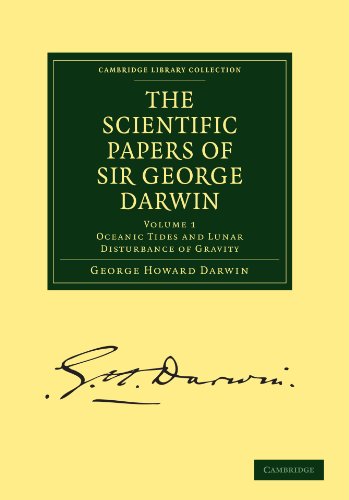 The Scientific Papers of Sir George Darwin Oceanic Tides and Lunar Disturbance  [Paperback]