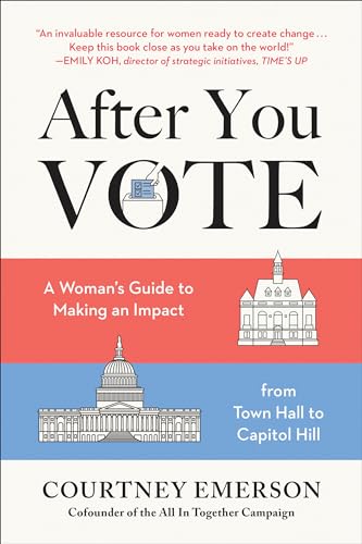 After You Vote A Woman's Guide to Making an Impact, from Town Hall to Capitol H [Paperback]