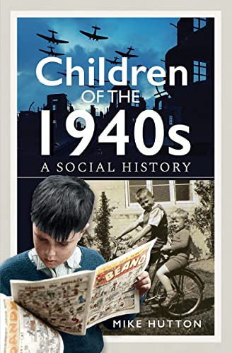 Children of the 1940s A Social History [Hardcover]