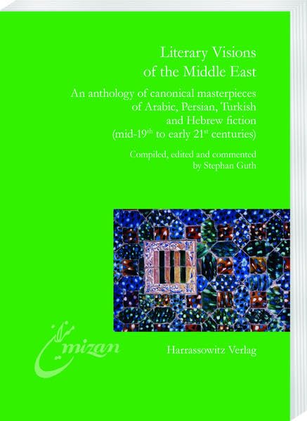 Literary Visions of the Middle East An anthology of canonical masterpieces of A [Paperback]