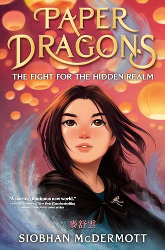 Paper Dragons The Fight for the Hidden Realm [Hardcover]