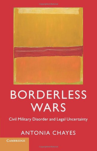 Borderless Wars Civil Military Disorder and Legal Uncertainty [Paperback]