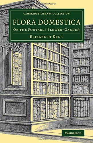 Flora Domestica Or the Portable Flower-Garden [Paperback]
