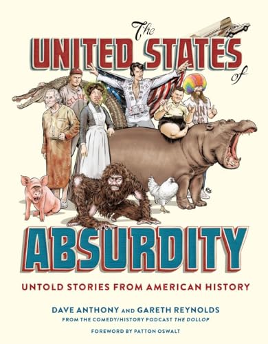 The United States of Absurdity Untold Stories from American History [Hardcover]