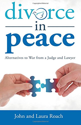 Divorce In Peace Alternatives To War From A Judge And Lawyer [Paperback]