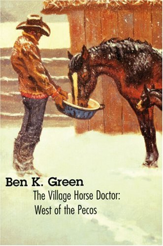The Village Horse Doctor West Of The Pecos [Paperback]