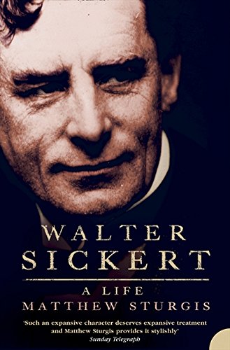 Walter Sickert A Life [Paperback]