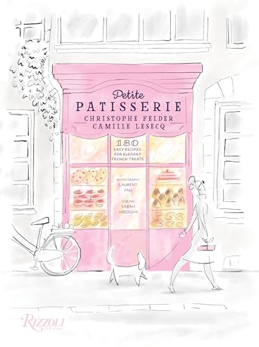 Petite Patisserie 180 Easy Recipes for Elegant French Treats [Hardcover]