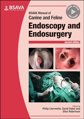 BSAVA Manual of Canine and Feline Endoscopy and Endosurgery [Paperback]