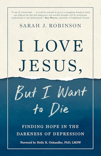I Love Jesus, But I Want to Die Finding Hope in the Darkness of Depression [Paperback]