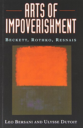 Arts of Impoverishment Beckett, Rothko, Resnais [Paperback]