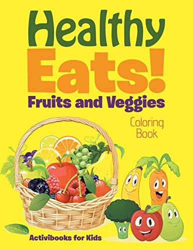Healthy Eats Fruits and Veggies Coloring Book [Paperback]