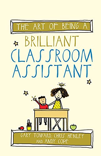The Art Of Being A Brilliant Classroom Assistant (art Of Being Brilliant) [Paperback]