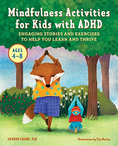 Mindfulness Activities for Kids with ADHD Engaging Stories and Exercises to Hel [Paperback]