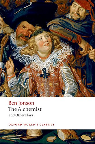 The Alchemist and Other Plays: Volpone, or The Fox; Epicene, or The Silent Woman [Paperback]