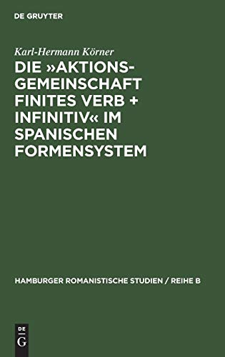 Aktionsgemeinschaft Finites Verb + Infinitiv Im Spanischen Formensystem  Vorstu [Hardcover]