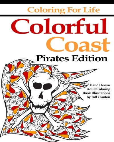 Coloring for Life  Colorful Coast Pirates Edition an Adult Coloring Book Adven [Paperback]