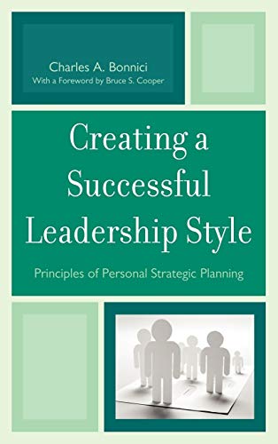 Creating a Successful Leadership Style Principles of Personal Strategic Plannin [Hardcover]