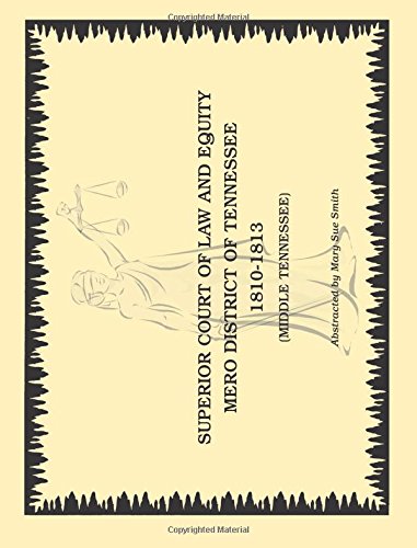 Superior Court Of Law And Equity, Mero District Of Tennessee, 1810-1813, Middle  [Paperback]
