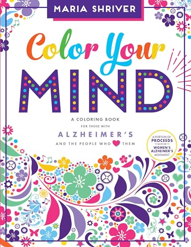 Color Your Mind A Coloring Book for Those with Alzheimer's and the People Who L [Paperback]
