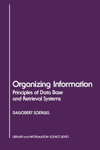 Organizing Information Principles of Data Base and Retrieval Systems [Paperback]