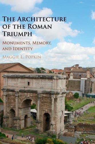 The Architecture of the Roman Triumph Monuments, Memory, and Identity [Hardcover]