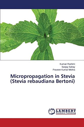 Micropropagation In Stevia (stevia Rebaudiana Bertoni) [Paperback]