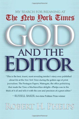 God And The Editor My Search For Meaning At The New York Times [Hardcover]