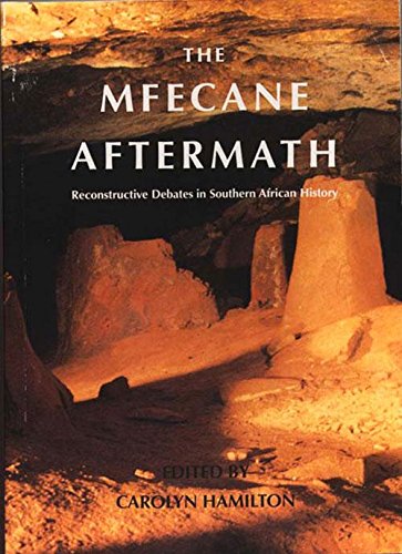 Mfecane Aftermath Reconstructive Debates In Southern African History [Paperback]