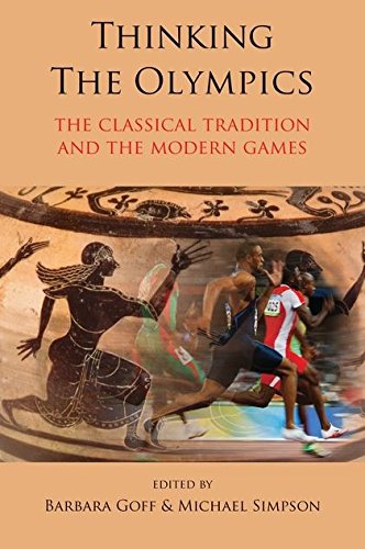 Thinking the Olympics The Classical Tradition and the Modern Games [Paperback]
