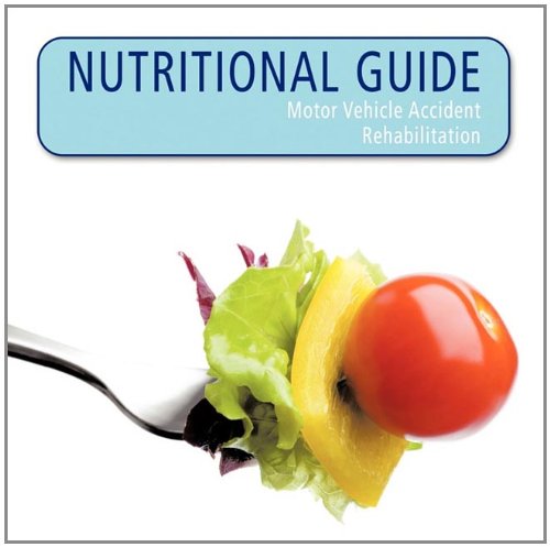 Nutritional Guide  Motor Vehicle Accident Rehabilitation [Paperback]