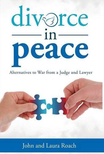 Divorce In Peace Alternatives To War From A Judge And Lawyer [Hardcover]