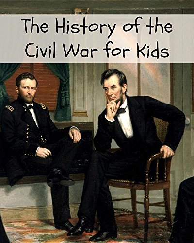 The History Of The Civil War For Kids [Paperback]