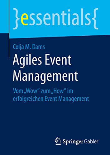 Agiles Event Management Vom Wow zum How im erfolgreichen Event Management [Paperback]