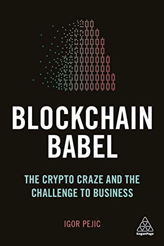 Blockchain Babel The Crypto Craze and the Challenge to Business [Paperback]