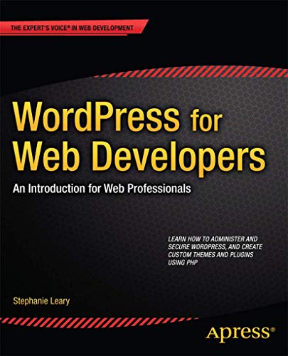 WordPress for Web Developers An Introduction for Web Professionals [Paperback]
