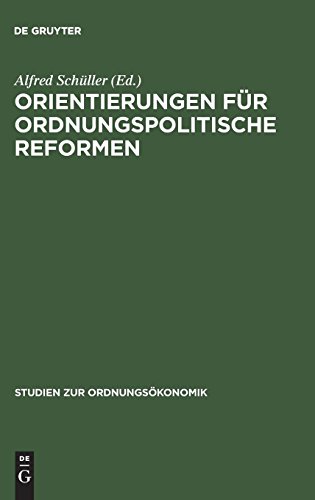 Orientierungen Fr Ordnungspolitische Reformen  Walter Hamm Zum 80. Geburtstag [Hardcover]