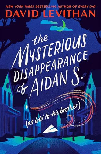 The Mysterious Disappearance of Aidan S. (as told to his brother) [Hardcover]