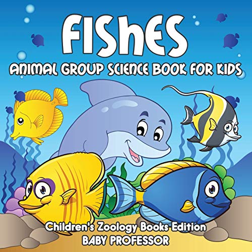 Fishes  Animal Group Science Book for Kids Children's Zoology Books Edition [Paperback]