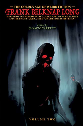 Golden Age of Weird Fiction  Frank Belknap Long (Vol. 2) [Paperback]